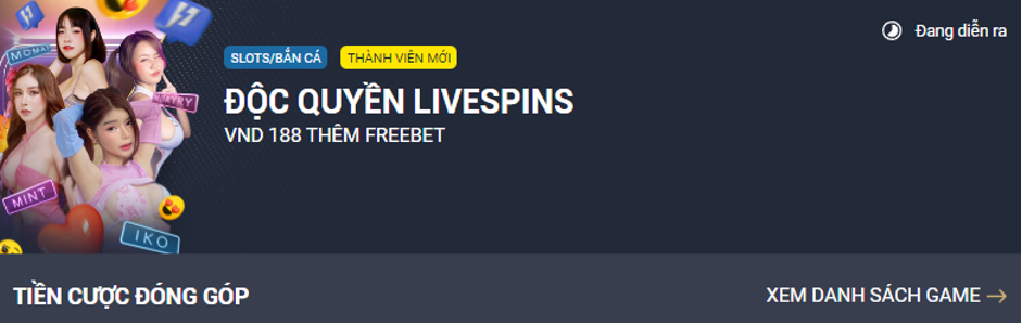 Ưu đãi độc quyền LiveSpins